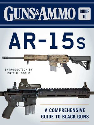 cover image of Guns & Ammo Guide to AR-15s: a Comprehensive Guide to Black Guns